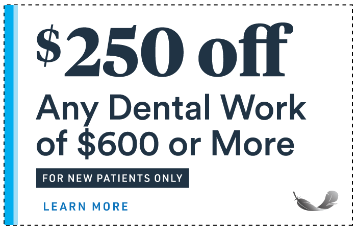$250 off any dental work of $600 or more